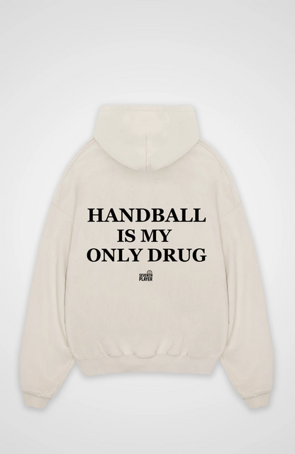 Handball is my only Drug Oversized Hoodie