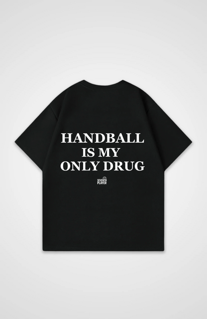 Handball is my only Drug Oversized T-Shirt