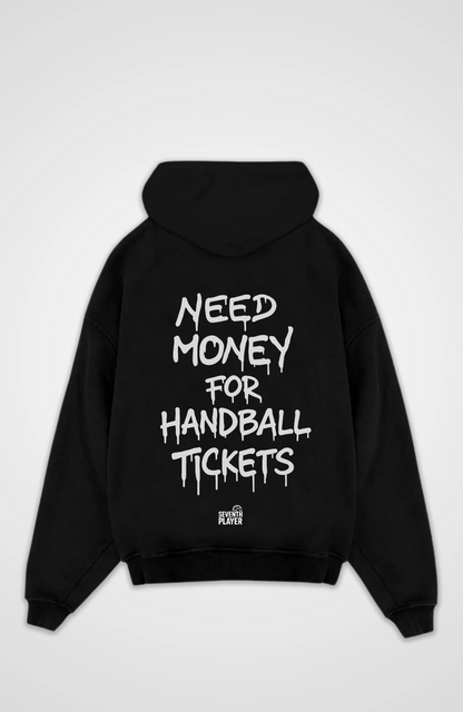 Need Money for Handball Tickets Oversized Hoodie