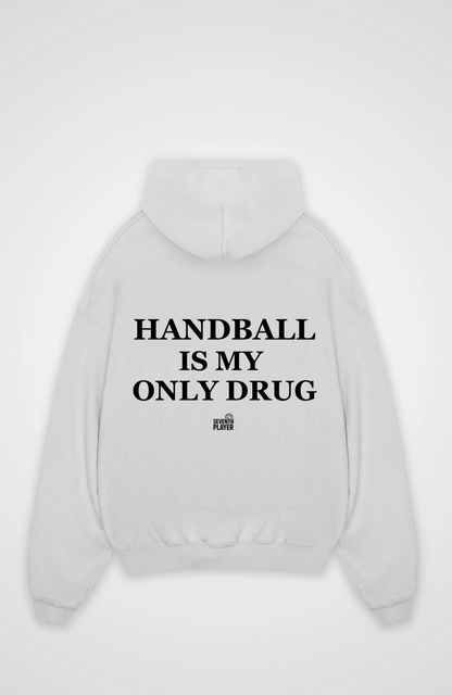 Handball is my only Drug Oversized Hoodie