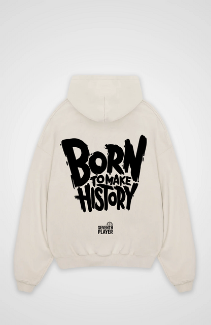 Born to make History Oversized Hoodie