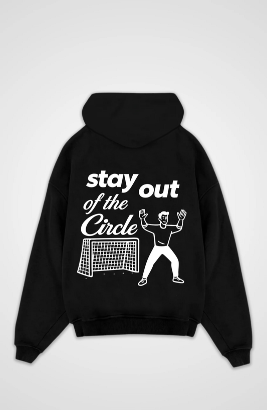 Stay out of the Circle  Oversized Hoodie