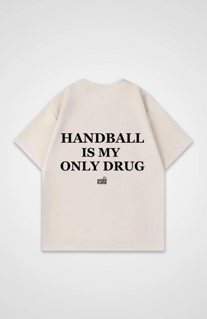 Handball is my only Drug Oversized T-Shirt