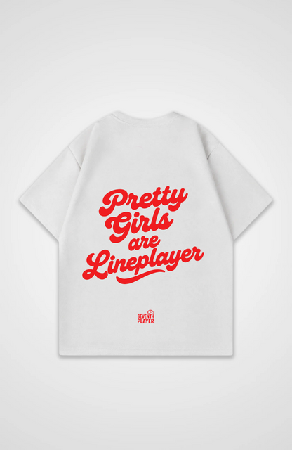 Pretty Girls are Lineplayer Oversized T-Shirt