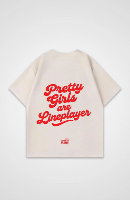 Pretty Girls are Lineplayer Oversized T-Shirt