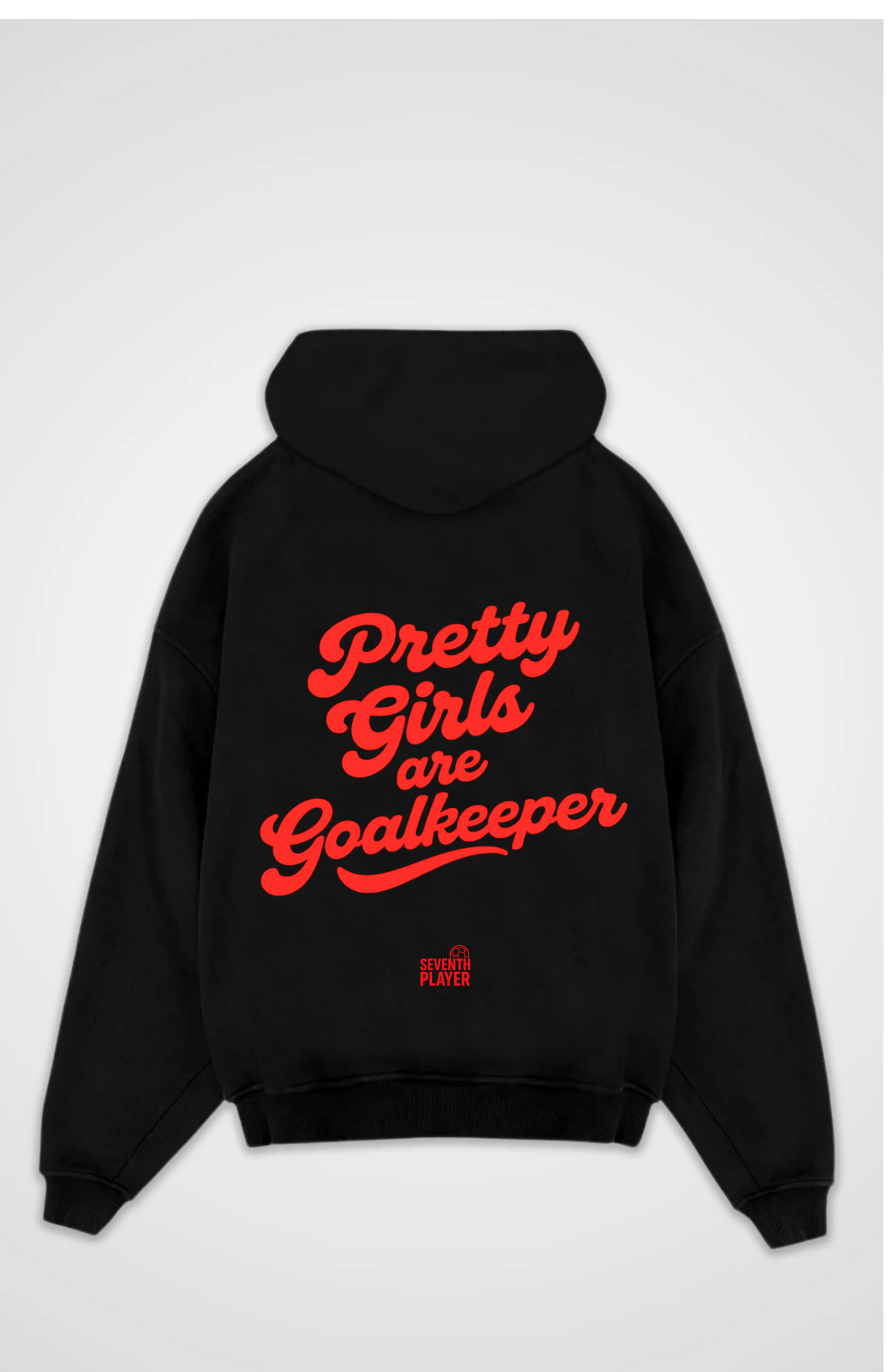 Pretty Girls are Goalkeeper Oversized Hoodie