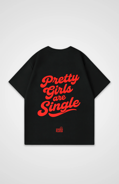 Pretty Girls are  Single Oversized T-Shirt